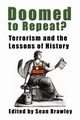 DOOMED TO REPEAT? Terrorism and the Lessons of History, 