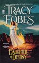 Daughter of Destiny, Fobes Tracy