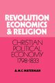 Revolution, Economics and Religion, Waterman Anthony Michael C.