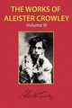 The Works of Aleister Crowley Vol. 3, Crowley Aleister
