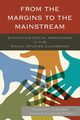 From the Margins to the Mainstream, 