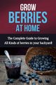 Grow Berries At Home, Ryan Steve
