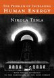 The Problem of Increasing Human Energy, Tesla Nikola