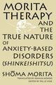 Morita Therapy and the True Nature of Anxiety-Based Disorders (Shinkeishitsu), Morita Shoma