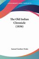 The Old Indian Chronicle (1836), Drake Samuel Gardner