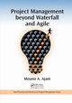 Project Management beyond Waterfall and Agile, Ajam Mounir