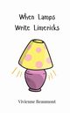 When Lamps Write Limericks, Beaumont Vivienne