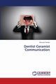 Dentist Ceramist Communication, Tandon Shourya