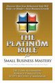 The Platinum Rule for Small Business Mastery, Alessandra Dr. Tony