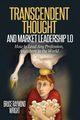 Transcendent Thought and Market Leadership 1.0, Wright Bruce Raymond