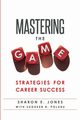 Mastering the Game, Jones Sharon E.