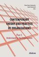 Contemporary Practice and Theory of Organizations - Part 1. Understanding the Organization, Breucker Sarah