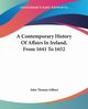 A Contemporary History Of Affairs In Ireland, From 1641 To 1652, Gilbert John Thomas