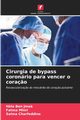 Cirurgia de bypass coronrio para vencer o cora?o, Ben Jma? H?la