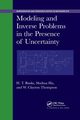 Modeling and Inverse Problems in the Presence of Uncertainty, Banks H. T.