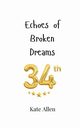 Echoes of Broken Dreams, Allen Kate