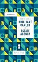 How to have a Brilliant Career in Estate Agency, Jones Katy M