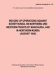 Record of Operations Against Soviet Russia on Northern and Western Fronts of Manchuria, and in Northern Korea August 1945 (Japanese Monograph No. 155), Army Hq Army Forces Far East