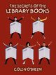 The Secrets of the Library Books, O'Brien Colin
