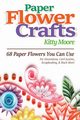 Paper Flower Crafts (2nd Edition), Moore Kitty