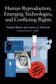 Human Reproduction, Emerging Technologies, and Conflicting Rights, Blank Robert H.