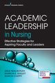 Academic Leadership in Nursing, Neal-Boylan Leslie PhD RN CRRN APRN