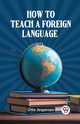 How to Teach a Foreign Language, Jespersen Otto