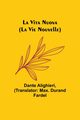 La Vita Nuova (La Vie Nouvelle), Alighieri Dante