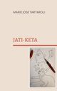 Jati-Keta, Tartaroli Marie-Jos