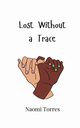 Lost Without a Trace, Torres Naomi