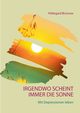 Irgendwo scheint immer die Sonne, Brssow Hildegard