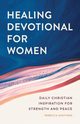 Healing Devotional for Women, Hastings Rebecca