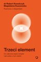 Trzeci element., Kowalczyk Robert, Kuszewska Magdalena