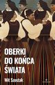 Oberki do koca wiata, Szostak Wit