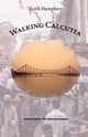 Walking Calcutta, Humphrey Keith