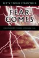 Fear Comes, Betty Storie Strawther Storie Strawther