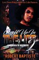 Caught Up in the Life  2, Baptiste Robert