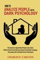 How to Analyze People with Dark Psychology, Carlton Charles P.
