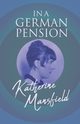 In a German Pension, Mansfield Katherine