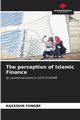 The perception of Islamic Finance, FONGBE Kassoum