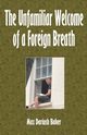 The Unfamiliar Welcome of a Foreign Breath, Dariush Baker Max