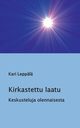 Kirkastettu laatu, Leppl Kari