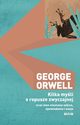 Kilka myli o ropusze zwyczajnej oraz inne nieznane szkice opowiadania i eseje, Orwell George