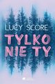 Tylko nie Ty, Score Lucy