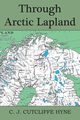 Through Arctic Lapland, Hyne John Cutcliffe Wright