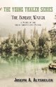 The Border Watch, a Story of the Great Chief's Last Stand, Altsheler Joseph A.