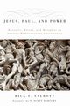 Jesus, Paul, and Power, Talbott Rick F.