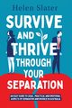 Survive And Thrive Through Your Separation, Slater Helen