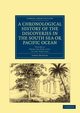 A Chronological History of the Discoveries in the South Sea or Pacific Ocean, Burney James