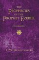 The Prophecies of the Prophet Ezekiel Elucidated, Hengstenberg E. W.